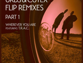 Urbs & Cutex - Wherever You Are Feat. T.R.A.C.
