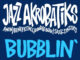 Jazz Akrobatiks (Awon, Beneficence, Doodlebug & Jazz Spastiks) - Bubblin'