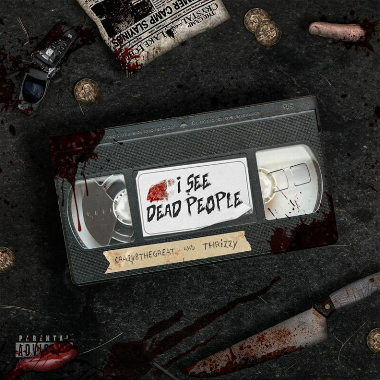 Crazy8theGREAT & Thrizzy – I See Dead People